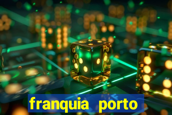 franquia porto seguro valor